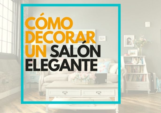 CÓMO DECORAR UN SALÓN ELEGANTE
