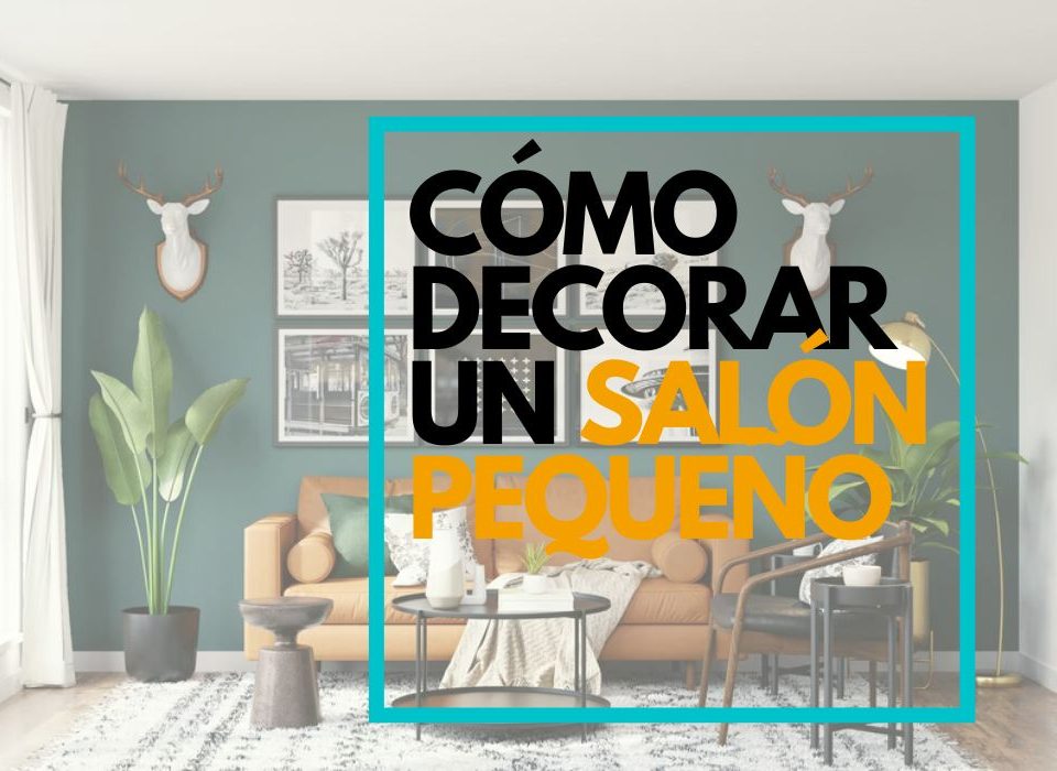 Cómo decorar un salón pequeño